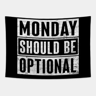 Monday Should Be Optional Tapestry