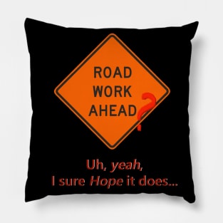 Road Work Ahead? Pillow