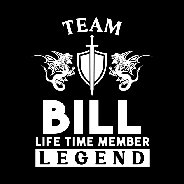 Bill Name T Shirt - Bill Life Time Member Legend Gift Item Tee by unendurableslemp118