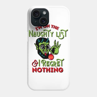 I'm On The Naughty List And I Regret Nothing Phone Case