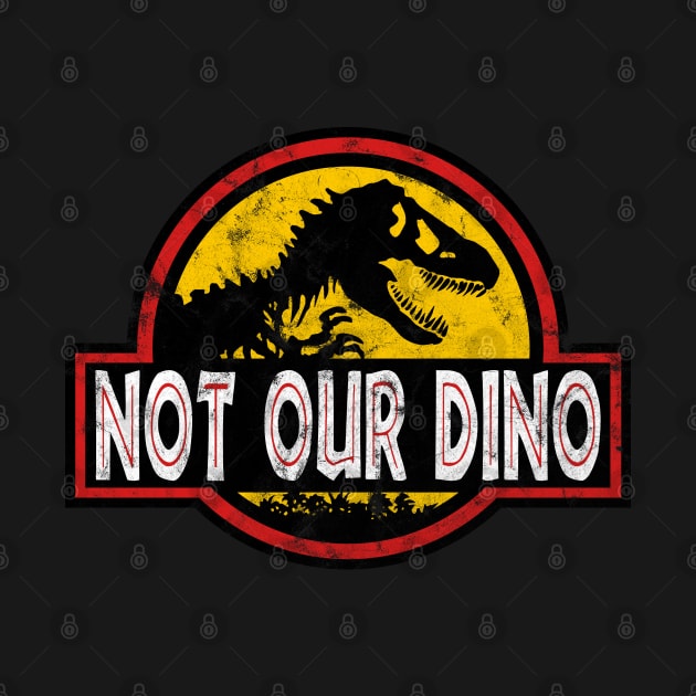 Not Our Dino Vintage by FandomTrading