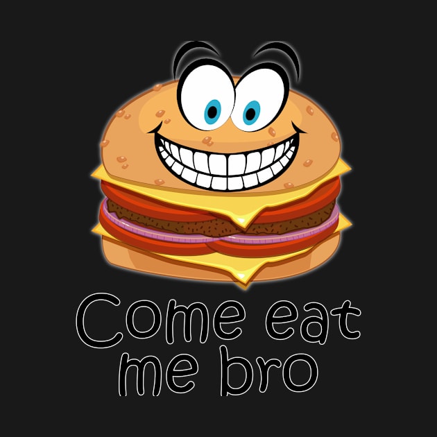 COME EAT ME BRO. FUNNY COME ATE ME BRO by myouynis