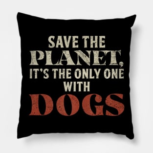 Save The Planet Dog Lover Pillow