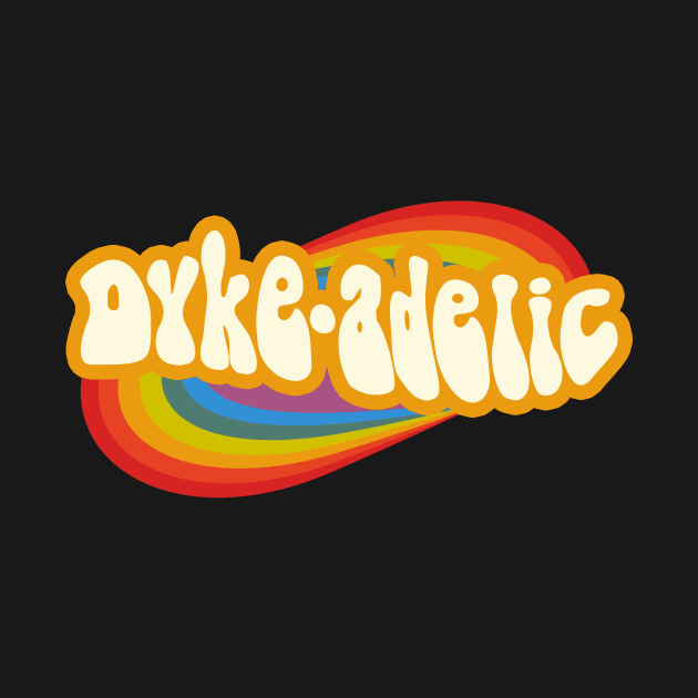 Dyke-adelic by Harley C