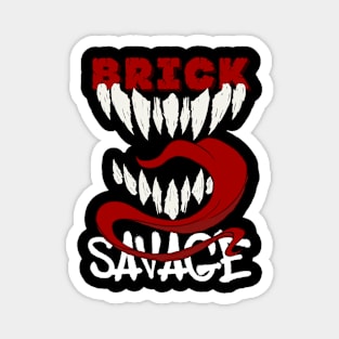 Brick Savage Magnet