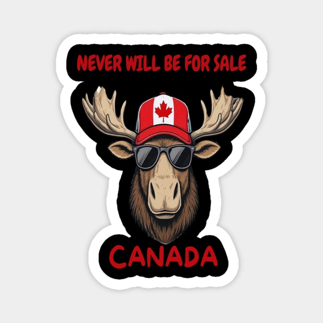 Canadian Moose Never Will Be For Sale Streetwear Magnet by Art2Wear