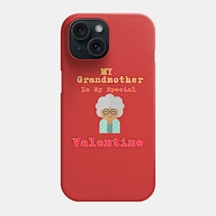 Grandma's Love T-shirt: Embrace Grandma's Warmth and Affection on Valentine's Day Phone Case