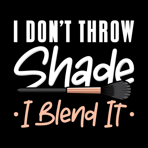 I Don’t Throw Shade by maxcode