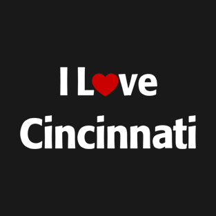 I Love Cincinnati T-Shirt