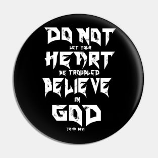 CHRISTIAN MOTIVATION: DO NOT LET YOUR HEART BE TROUBLED BELIEVE IN GOD Pin