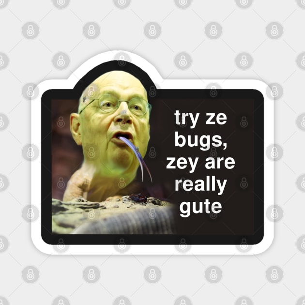 Try Ze Bugs - Klaus Schwab - WEF Magnet by SolarCross