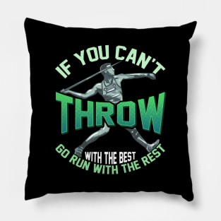 If You Can't Throw With The Best Run With The Rest Pillow