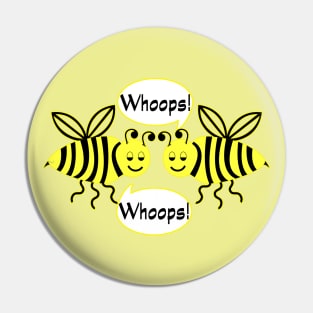 Whoops Bees Pin