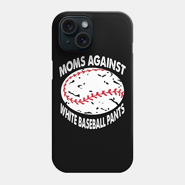 Moms Against White Baseball Pants Phone Case by Raeus
