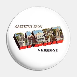 Greetings from Barre Vermont Pin