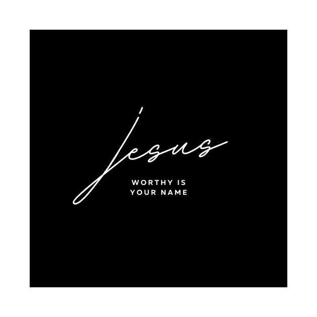 Jesus Worthy is Your Name by Faith on Colors