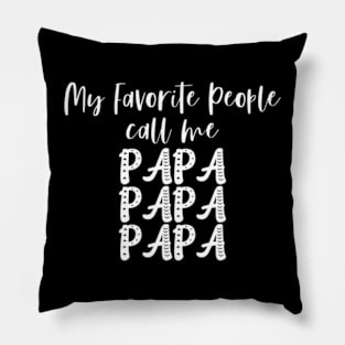 My Favorite People Call Me Papa Pillow