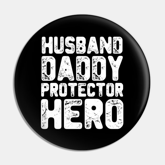 Husband Daddy Protector Hero T-Shirt Father's Day Pin by Shaniya Abernathy