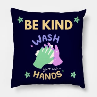 Be Kind Wash Your Hands Pillow