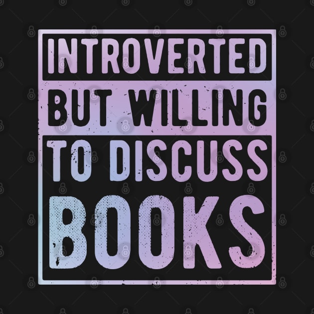 funny cute Introverted But Willing To Discuss Books Books Bookworm book lover  introvert life anti social  introvert quotes by Gaming champion