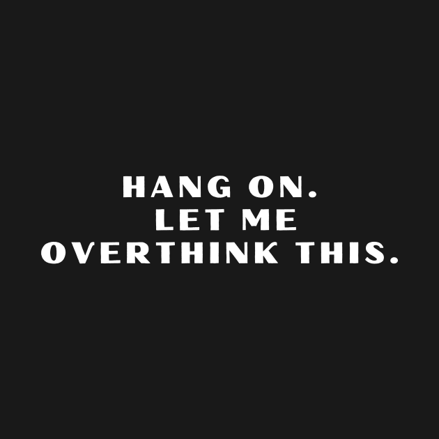 Hang on. Let me overthink this. by Corazzon