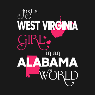 Just a West Virginia Girl In an Alabama World T-Shirt