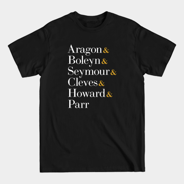 Six the Musical Queens - Ampersand Names - Six The Musical - T-Shirt