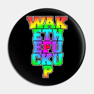 Wake the F*** Up Pin