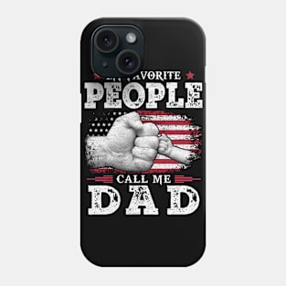 My Favorite People Call Me Dad US Flag Funny Dad Gifts Fathers Day Phone Case