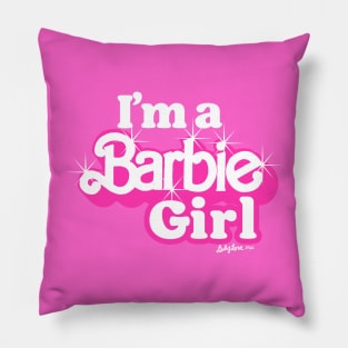 Im A Barbie Girl Pillow