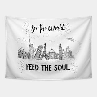 See the World. Feed the Soul. Tapestry