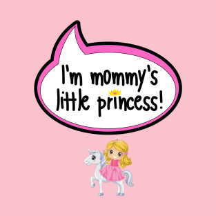 I'm Mommy's Little Princess - Baby Shower Gift T-Shirt