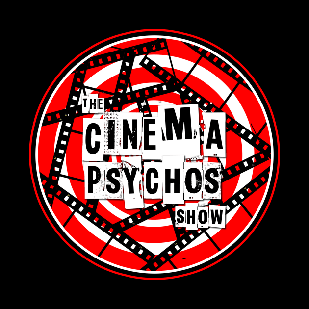 The Cinema Psychos Show - A Movie Podcast- Logo by The Cinema Psychos Show - A Movie Podcast