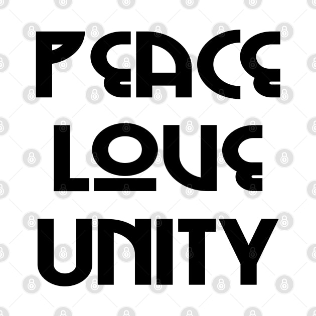 Peace, Love, Unity // Black Text by Velvet Earth