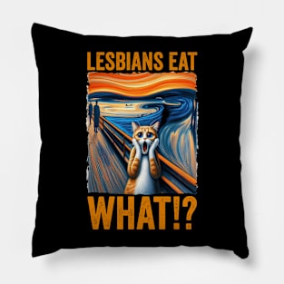 Lesbians Eat What Funny LGBTQ Quote Cat Scream Painting Pillow