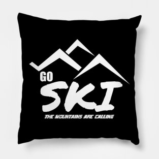 Go Ski The Mountains Are Calling Skiing Lover Pillow