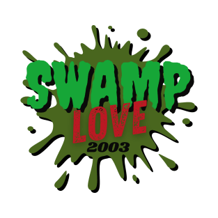 Swamp Love Fan T Shirt T-Shirt T-Shirt