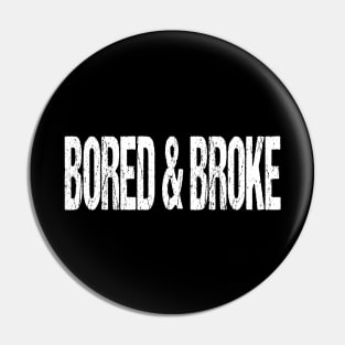 BORED & BROKE 2020 VIRUS SICK HUMOR Pin