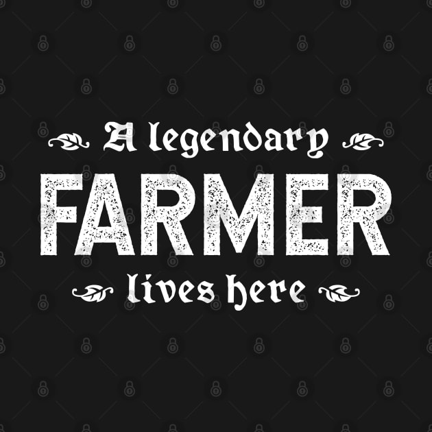 A Legendary Farmer Lives Here by TimespunThreads