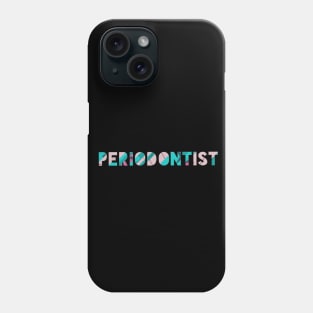 Periodontist Phone Case