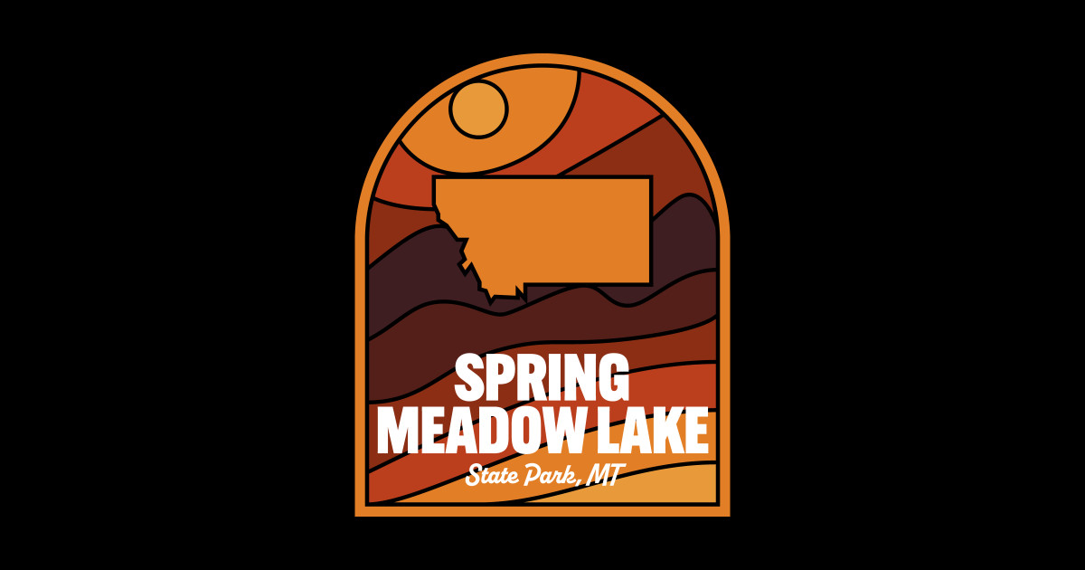 Spring Meadow Lake State Park Montana Spring Meadow Lake State Park Mt TShirt TeePublic
