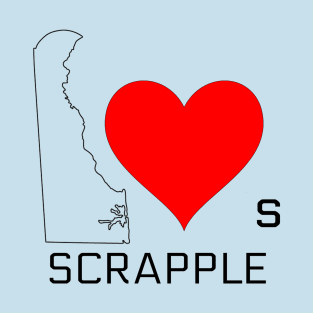 Delaware loves Scrapple T-Shirt