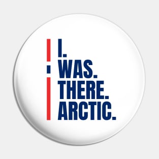 I Was There Arctic Pin