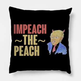 IMPEACH THE PEACH ANTI TRUMP DESIGN Pillow