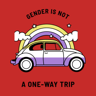 Gender is not a one-way trip T-Shirt