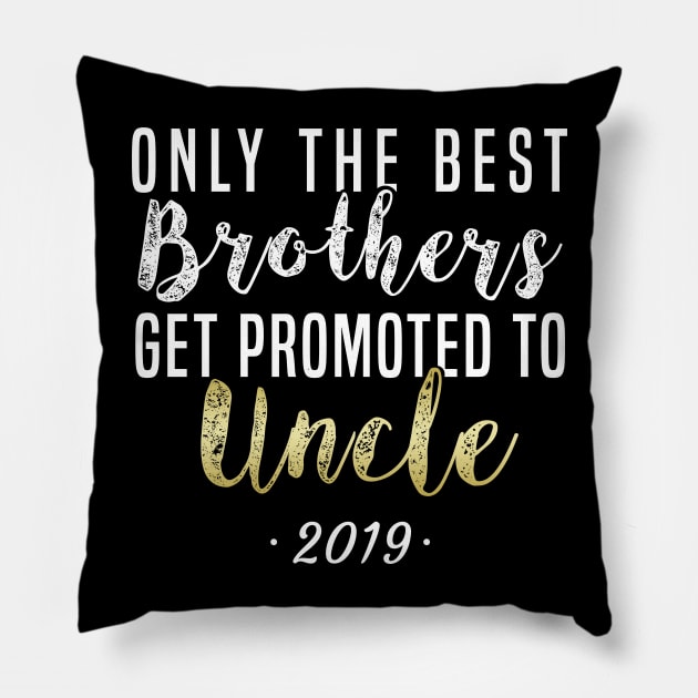 Best Brothers Get Promoted To Uncle 2019 Gift Idea Uncle Brother Pillow by giftideas