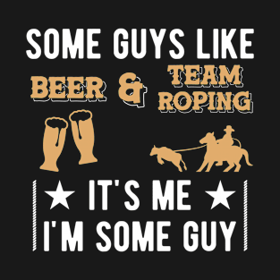 Beer & Team Roping T-Shirt