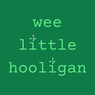 Wee little hooligans T-Shirt