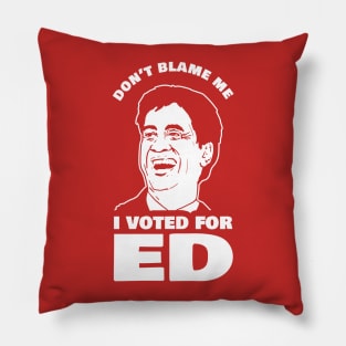 Don't Blame Me I Voted For Ed Pillow