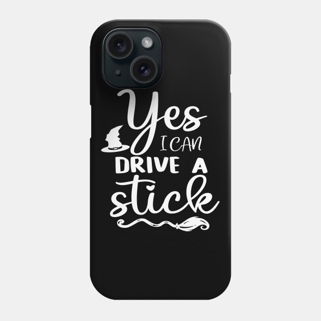 Yes I Can Drive A Stick Phone Case by koolteas